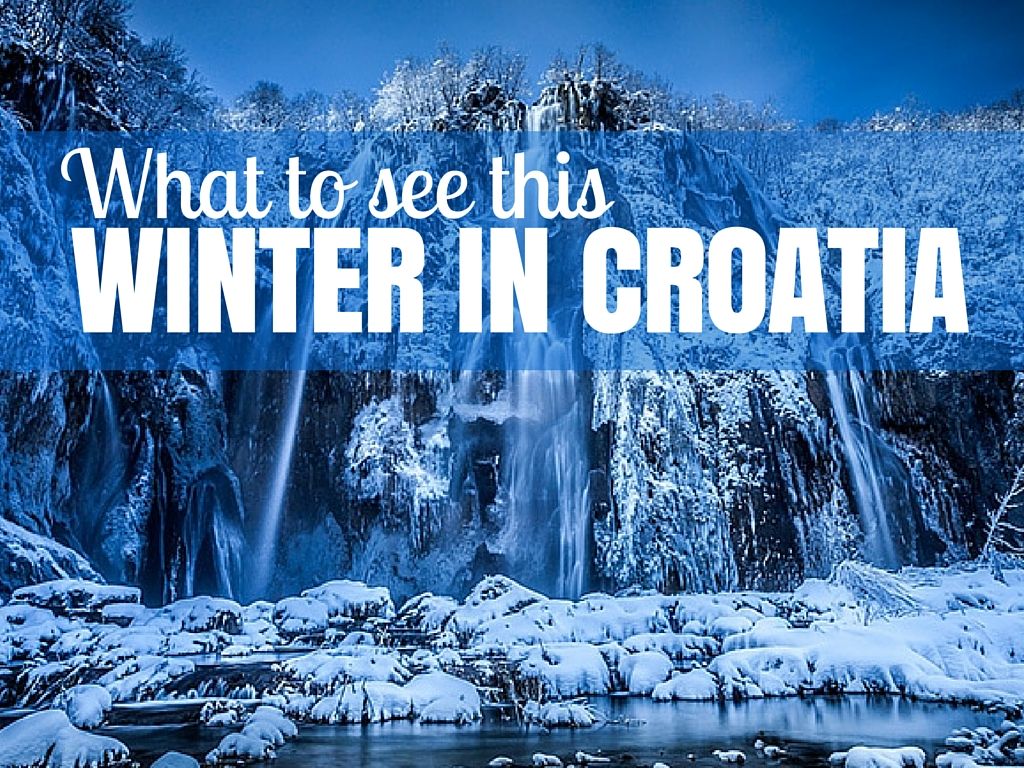 Things to do in Croatia in Winter | Travel Croatia Guide