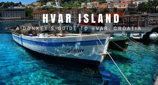 Things to do in Hvar Island | Croatia Travel Blog Chasing the Donkey