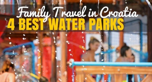 Best Family Water parks in Croatia | Travel Blog