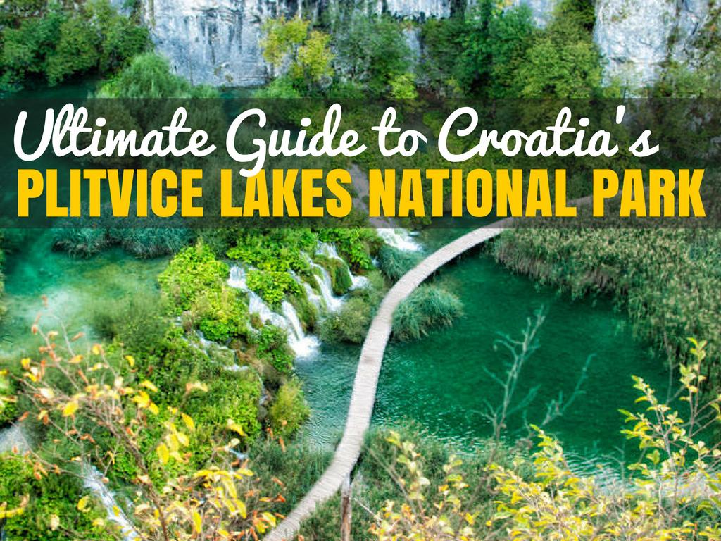 Plitvice National Park UNESCO Site - Travel Croatia like a ...