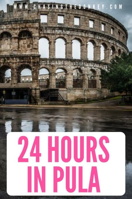 Croatia Travel Blog_Things to do in Croatia_24 Hours in Pula_PIN