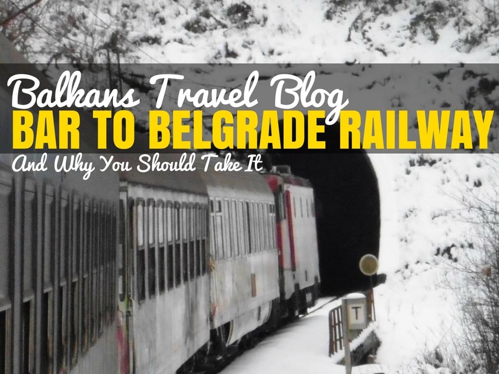 Balkans Travel Blog Bar To Belgrade Train And Balkans Travel Blog Bar To Belgrade Railway Cover