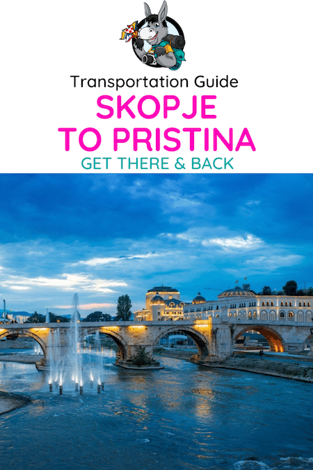 Balkans Travel Blog_How To Get From Skopje To Pristina and Pristina to Skopje
