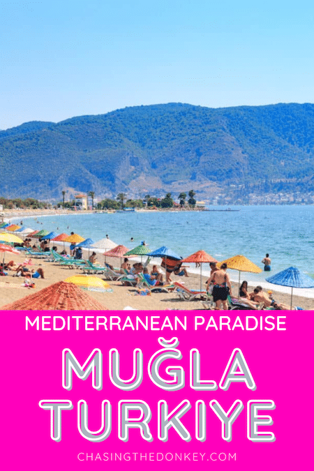 Muğla, Turkiye - A Paradise In The Mediterranean | Chasing the Donkey