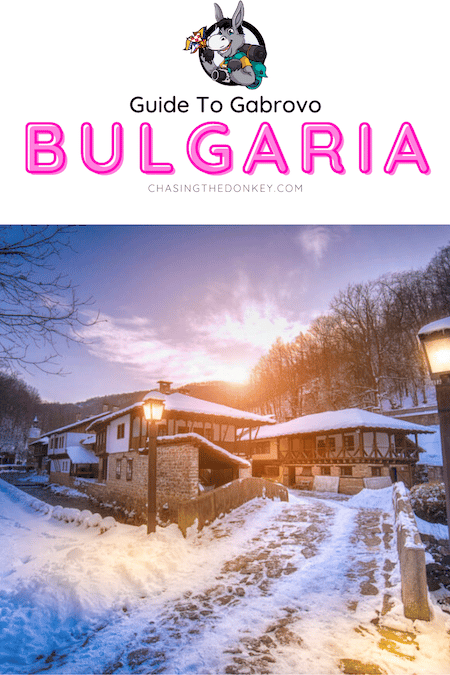 Bulgaria Travel Blog_Guide To Gabrovo Bulgaria City Of Laughter