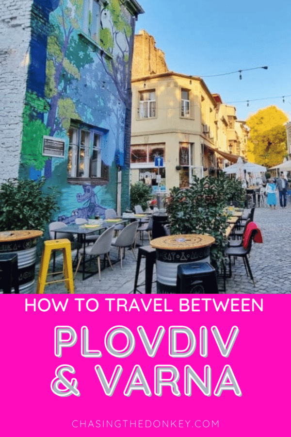 Bulgaria Travel Blog_How To Travel Between Plovdiv & Varna