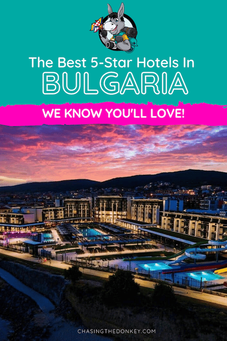 Bulgaria Travel Blog_The Best 5-Star Hotels In Bulgaria We Know You Will Love